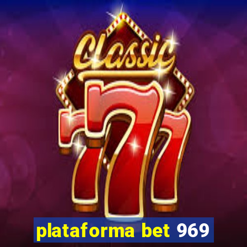 plataforma bet 969