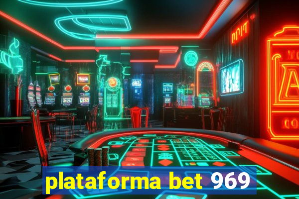 plataforma bet 969