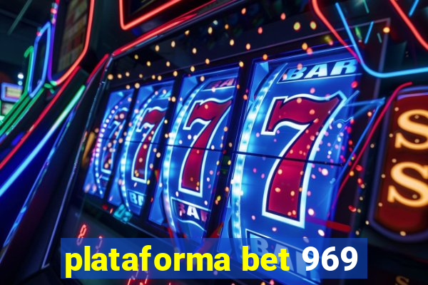 plataforma bet 969