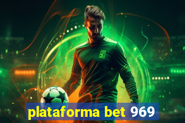 plataforma bet 969