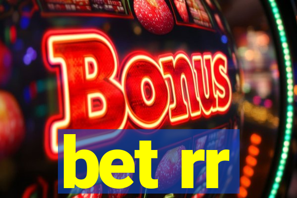 bet rr