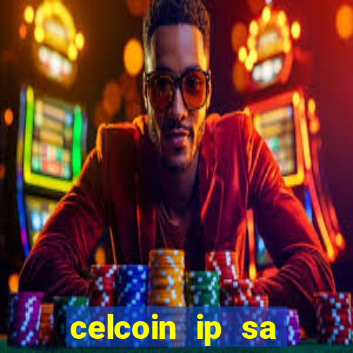 celcoin ip sa plataforma de jogos