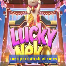 runa para atrair clientes