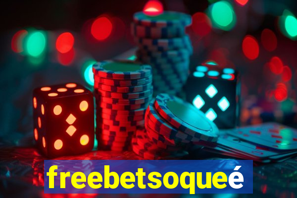 freebetsoqueé