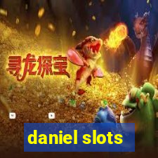 daniel slots