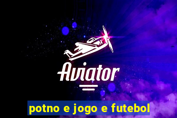 potno e jogo e futebol