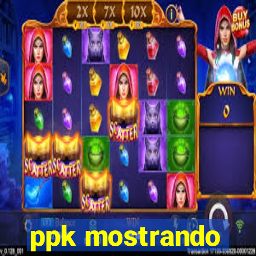 ppk mostrando