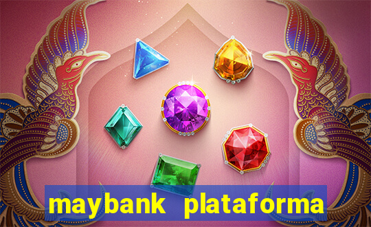 maybank plataforma de jogos