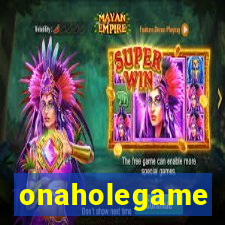 onaholegame