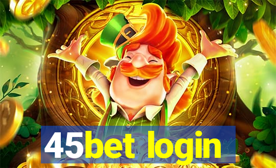 45bet login