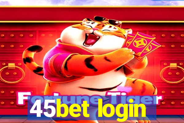 45bet login