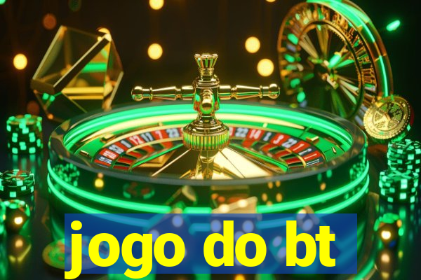 jogo do bt