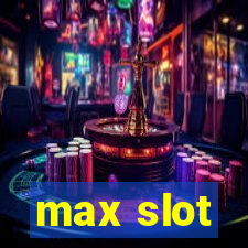 max slot