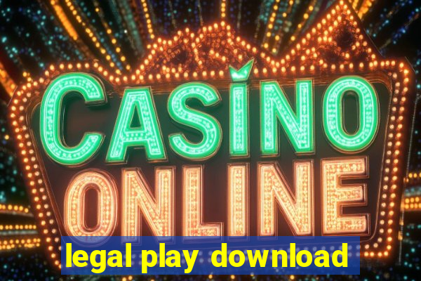 legal play download