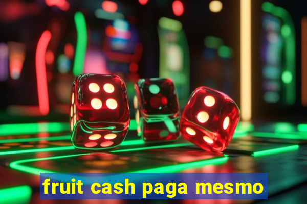 fruit cash paga mesmo