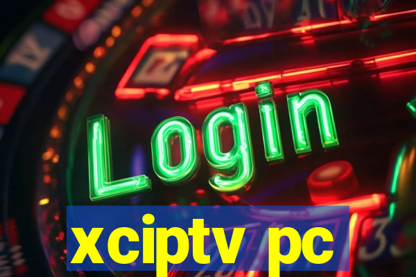 xciptv pc