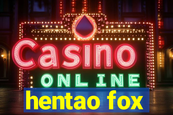 hentao fox