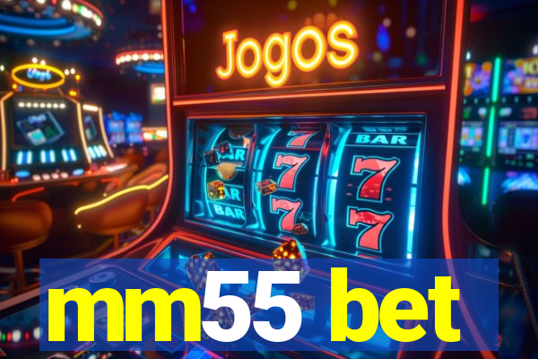 mm55 bet