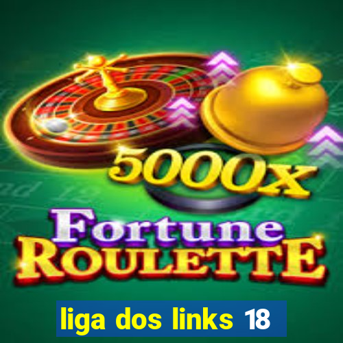 liga dos links 18