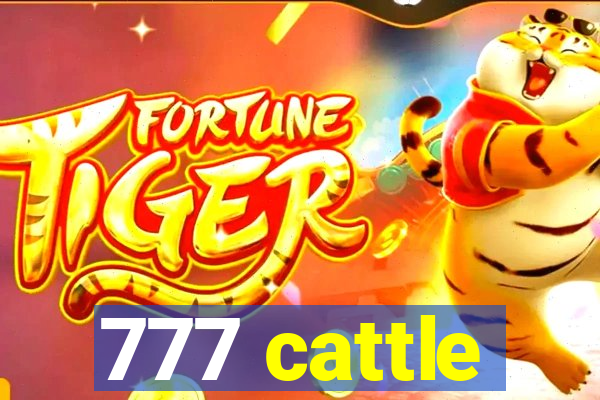 777 cattle