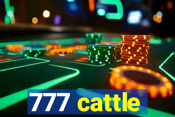 777 cattle