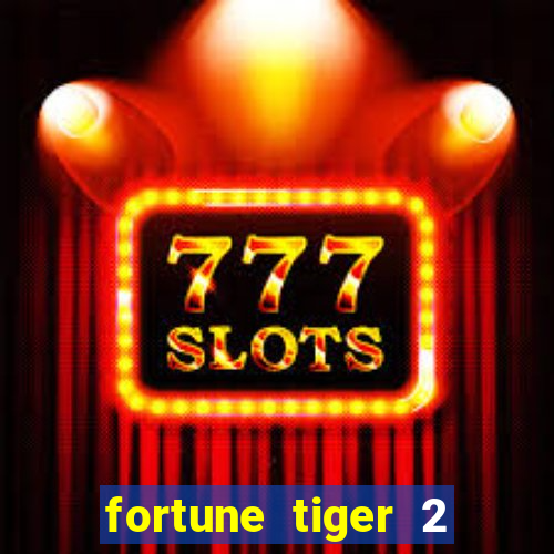 fortune tiger 2 demo revenge