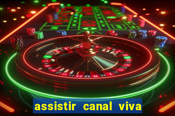 assistir canal viva online gratis