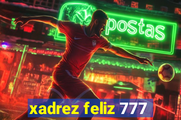 xadrez feliz 777