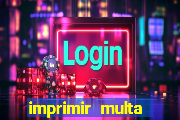 imprimir multa detran mg