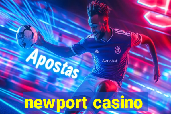 newport casino