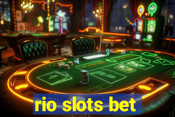 rio slots bet