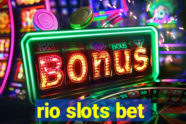 rio slots bet