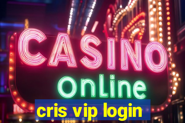 cris vip login