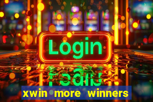 xwin more winners more fun