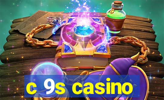 c 9s casino