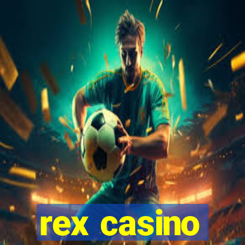 rex casino