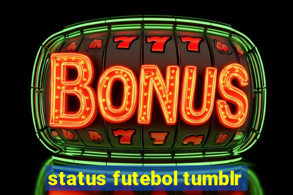 status futebol tumblr