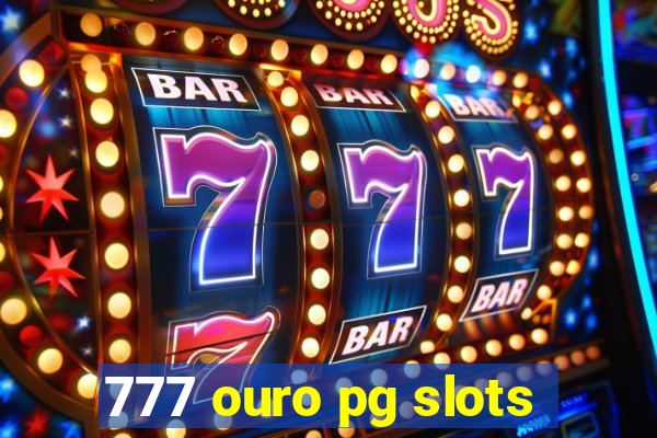 777 ouro pg slots