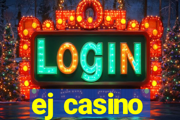 ej casino