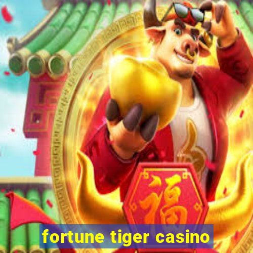 fortune tiger casino