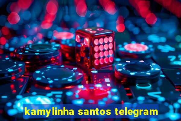 kamylinha santos telegram