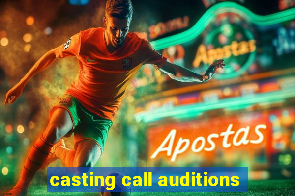 casting call auditions