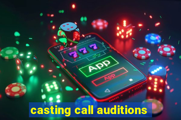 casting call auditions