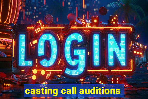 casting call auditions