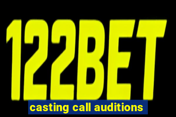 casting call auditions