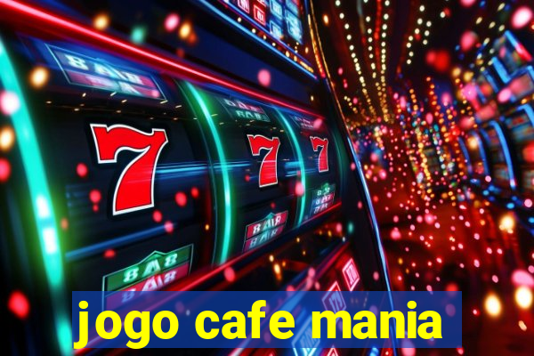 jogo cafe mania