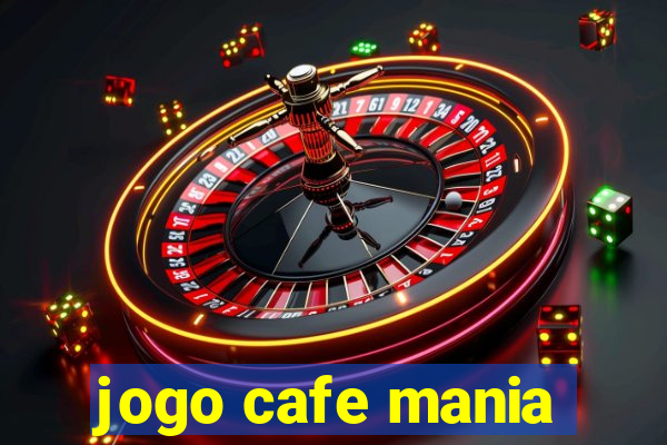 jogo cafe mania