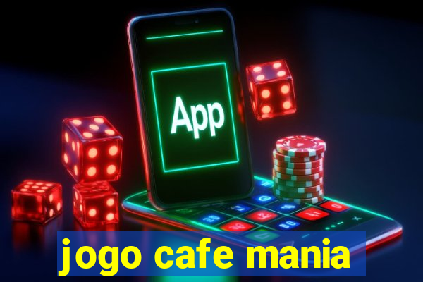 jogo cafe mania