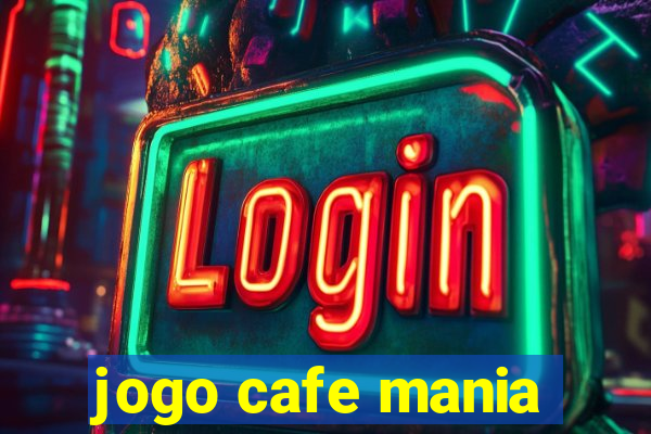 jogo cafe mania