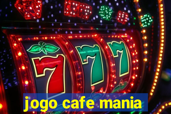 jogo cafe mania